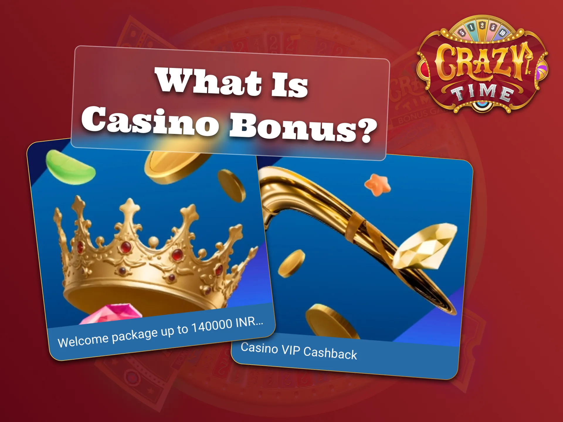 Bonuses help you play Crazy Time without spending more.